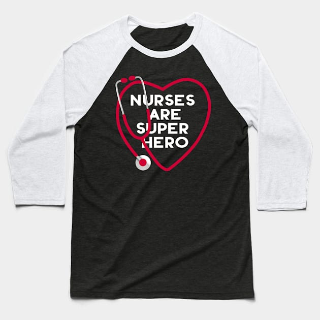 Nurses are super hero Baseball T-Shirt by shirt.des